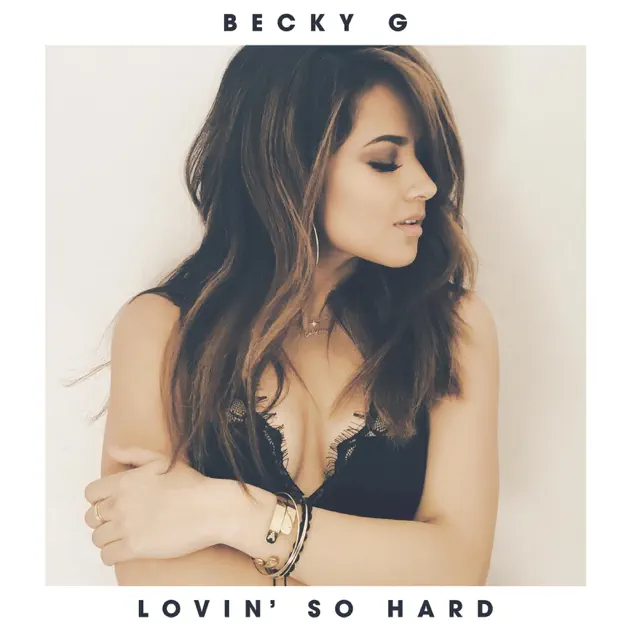 Becky G – Lovin So Hard